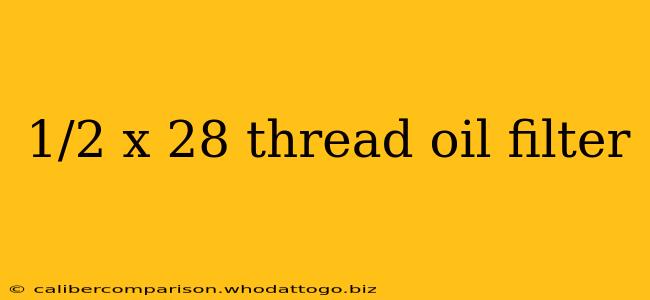 1/2 x 28 thread oil filter