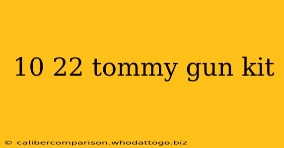 10 22 tommy gun kit