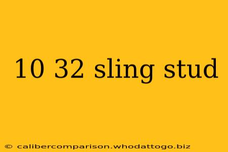 10 32 sling stud