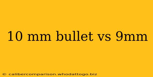 10 mm bullet vs 9mm