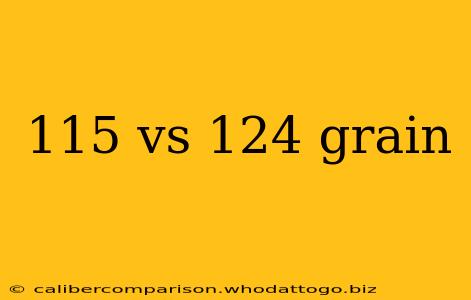 115 vs 124 grain