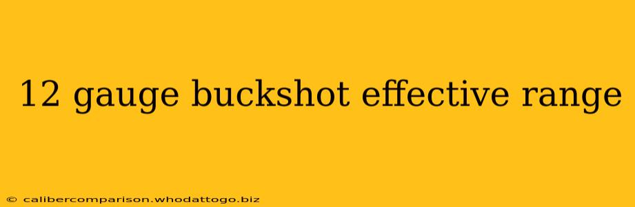 12 gauge buckshot effective range