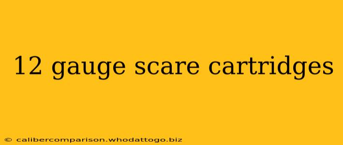 12 gauge scare cartridges