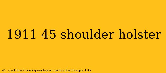 1911 45 shoulder holster