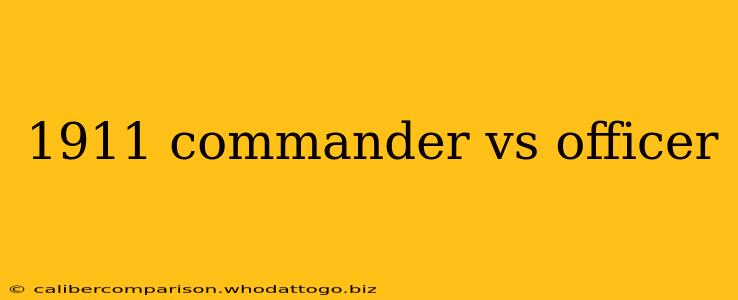 1911 commander vs officer