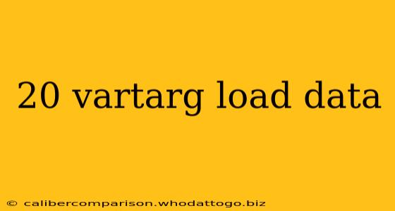 20 vartarg load data