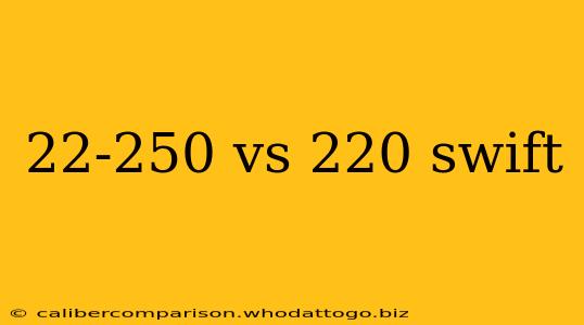 22-250 vs 220 swift