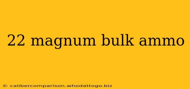 22 magnum bulk ammo