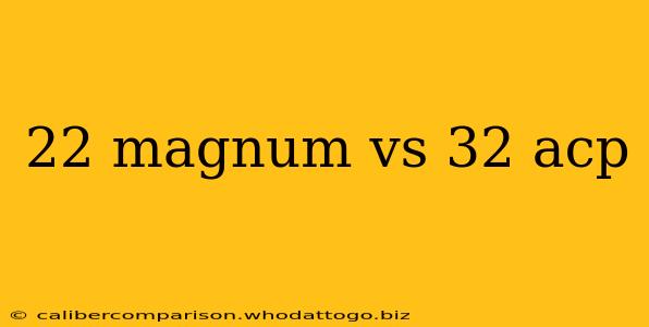 22 magnum vs 32 acp