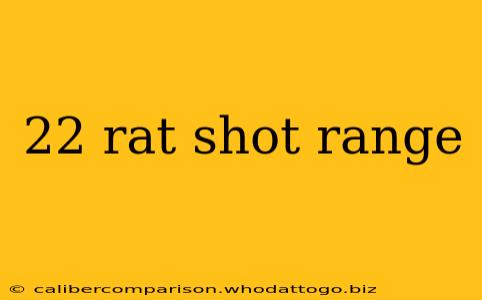 22 rat shot range