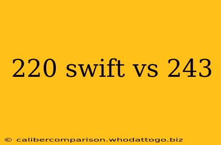 220 swift vs 243