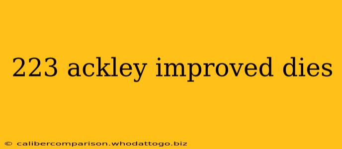 223 ackley improved dies