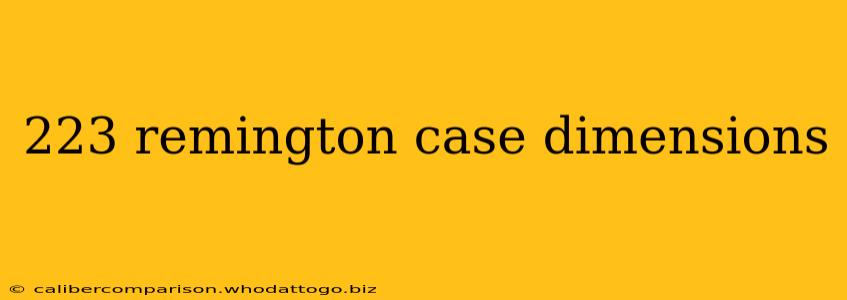 223 remington case dimensions