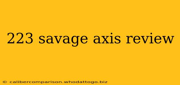 223 savage axis review