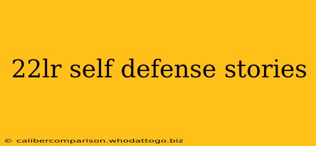 22lr self defense stories