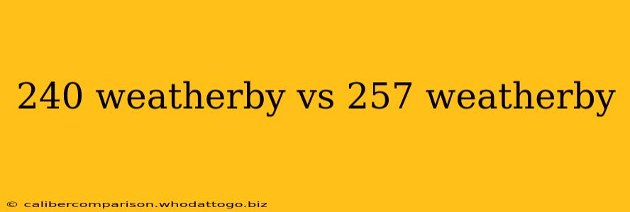 240 weatherby vs 257 weatherby