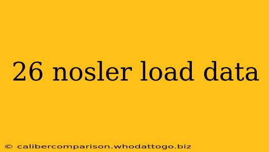 26 nosler load data