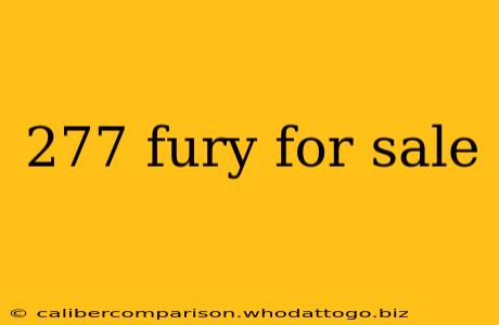 277 fury for sale