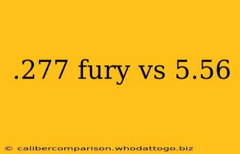 .277 fury vs 5.56