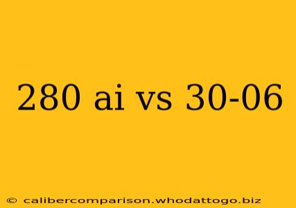 280 ai vs 30-06