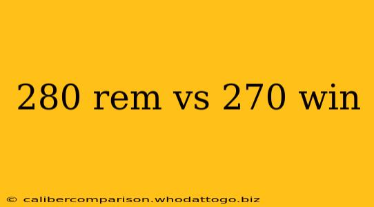 280 rem vs 270 win