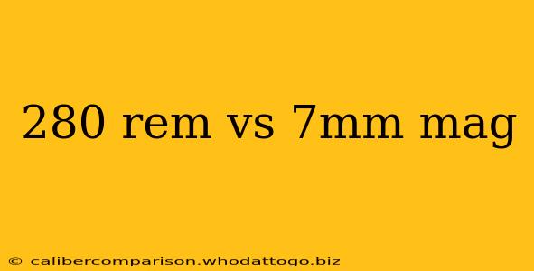 280 rem vs 7mm mag