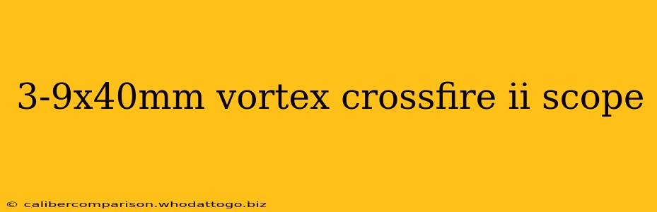 3-9x40mm vortex crossfire ii scope