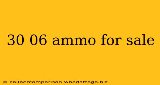 30 06 ammo for sale