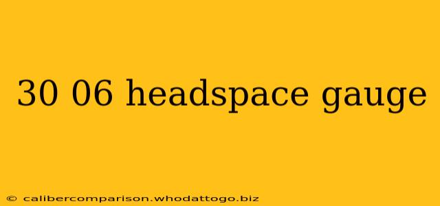 30 06 headspace gauge