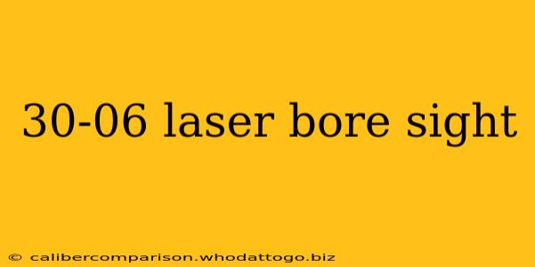 30-06 laser bore sight