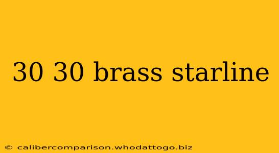 30 30 brass starline