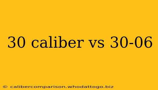 30 caliber vs 30-06