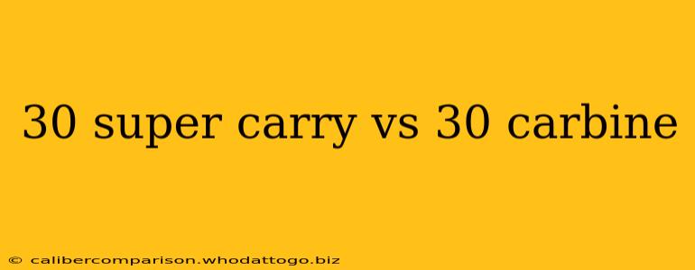 30 super carry vs 30 carbine