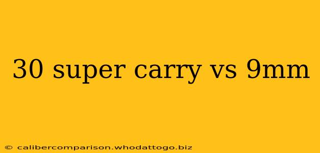 30 super carry vs 9mm