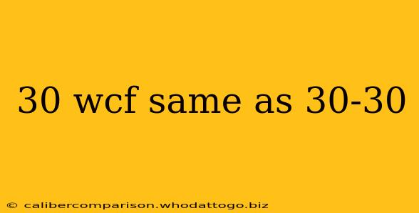 30 wcf same as 30-30