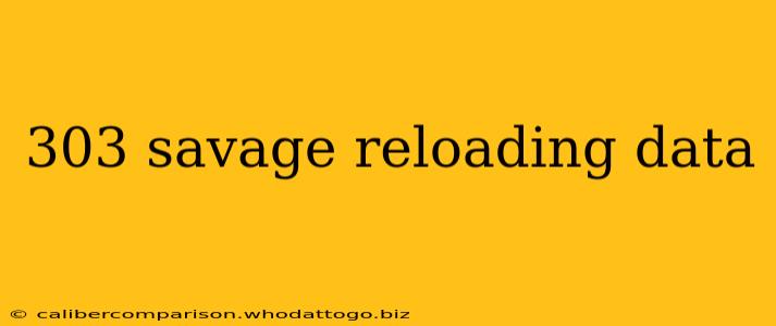 303 savage reloading data