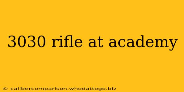 3030 rifle at academy