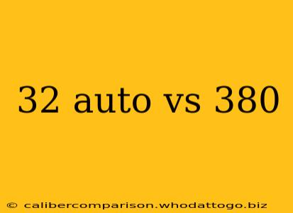 32 auto vs 380