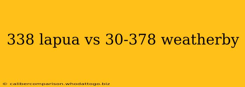 338 lapua vs 30-378 weatherby