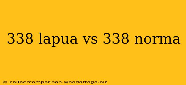 338 lapua vs 338 norma