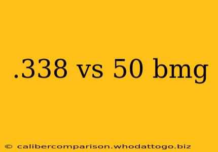 .338 vs 50 bmg