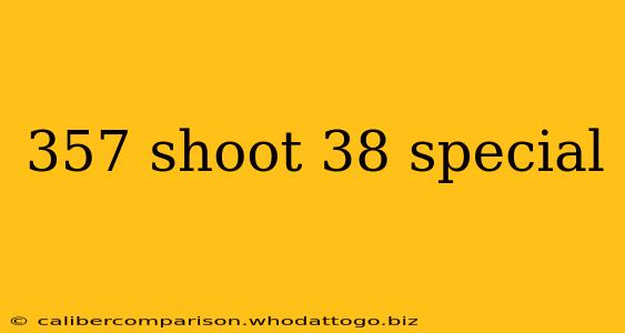 357 shoot 38 special