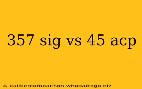 357 sig vs 45 acp