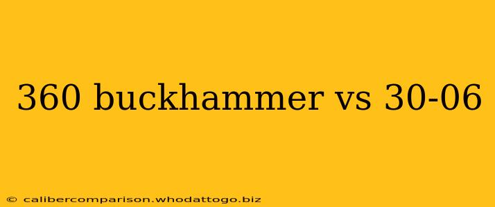 360 buckhammer vs 30-06