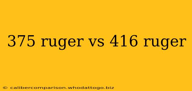 375 ruger vs 416 ruger