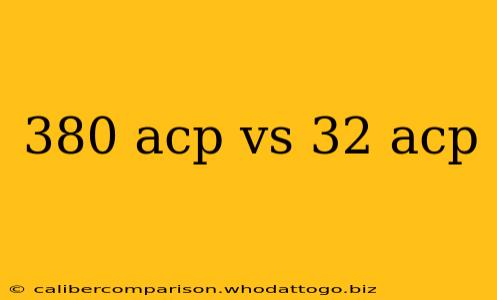 380 acp vs 32 acp