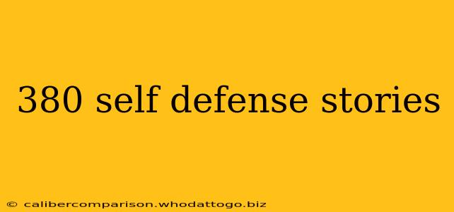 380 self defense stories