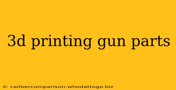 3d printing gun parts