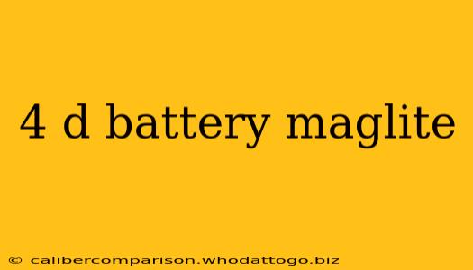 4 d battery maglite