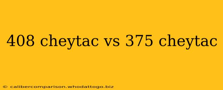 408 cheytac vs 375 cheytac